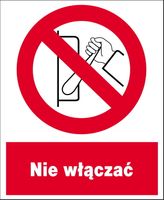 ZZO-9 ZNAK ZAKAZU tabliczka BHP  NIE WŁĄCZAĆ