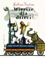 Julian Tuwim "Wiersze dla dzieci" 42 wiersze z ilustracjami Olgi Siemaszko