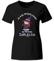 KOSZULKA JA NIE PRZEKLINAM, JA RZUCAM ZAKLĘCIA - ROZ. XL