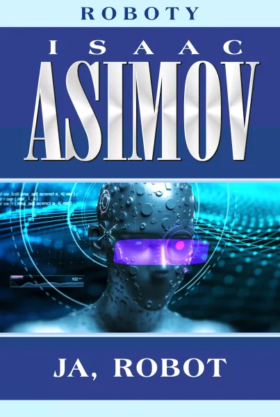 Roboty. Tom 1. Ja, robot zdjęcie 1
