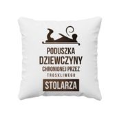 Poduszka dziewczyny stolarza - poduszka z nadrukiem