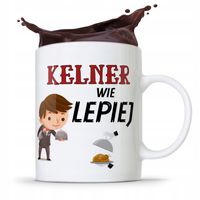 Dla Kelnera Kubek Prezent Kelner Wie Lepiej Z Nadrukiem Ze Zdjęciem