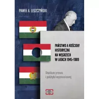 Państwo a kościoły historyczne na Węgrzech w latach 1945-1989