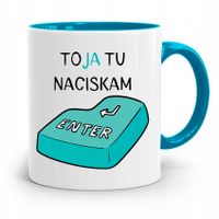 Kubek Błękitny Informatyka Ja Tu Naciskam Enter Z Nadrukiem Ze Zdjęciem