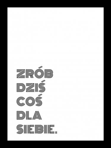 Plakat 13x18cm Z Napisami Nowoczesny Cytat Coś Dla Siebie na Arena.pl