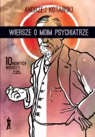Wiersze o moim psychiatrze. 10 nowych wierszy