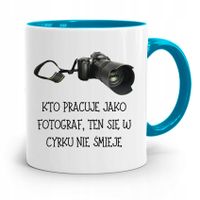 Kubek Błękitny Fotografa W Cyrku Się Nie Śmieje Z Nadrukiem Ze Zdjęciem