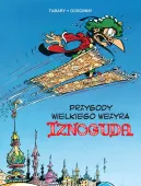 Iznogud. Tom 3. Przygody wielkiego wezyra Iznoguda