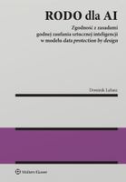 RODO dla AI. Zgodność z zasadami godnej zaufania.. Lubasz Dominik