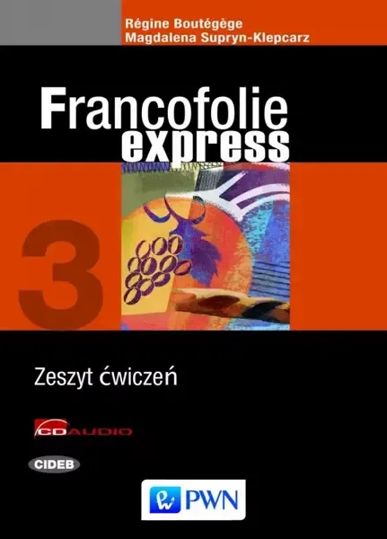Francofolie express 3. Język francuski. Szkoła ponadgimnazjalna. Zeszyt
