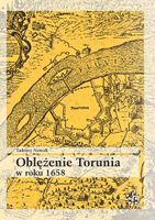 Oblężenie Torunia w roku 1658 Tadeusz Nowak