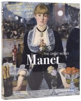 Edouard Manet: The Great Works Kathryn Calley Galitz