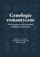 Genologie romantyczne - w dwusetną rocznicę narodzin polskiego romantyzmu