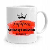 Dla Sprzątaczki Kubek Najlepsza Na Świecie Prezent Z Nadrukiem Ze Zdjęciem