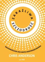 Zaraźliwa szczodrość. Najdonioślejsza idea warta..