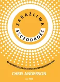 Zaraźliwa szczodrość. Najdonioślejsza idea warta..