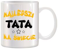 KUBEK Z NADRUKIEM ŚMIESZNY PREZENT DLA TATY URODZINY IMIENINY DZIEŃ OJCA