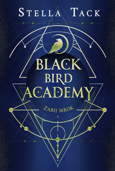 Black Bird Academy. Tom 1. Zabij mrok zdjęcie 1