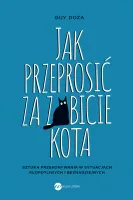 Jak Przeprosić Za Zabicie Kota. Sztuka Przekonywania W Sytuacjach Kłopotl