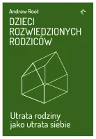 Dzieci rozwiedzionych rodziców. Utrata rodziny jako utrata siebie