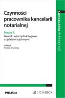 CZYNNOŚCI PRACOWNIKA KANCELARII NOTARIALNEJ. ZESZYT 5. WNIOSKI WIECZYSTOKSI