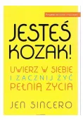 Jesteś kozak! Uwierz w siebie i zacznij żyć pełnią życia