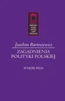 Zagadnienia polityki polskiej. Wybór pism