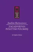 Zagadnienia polityki polskiej. Wybór pism
