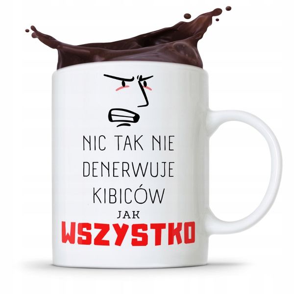 Dla Kibcia Kibola Fana Kubek Wszystko Denerwuje Z Nadrukiem Ze Zdjęciem zdjęcie 1