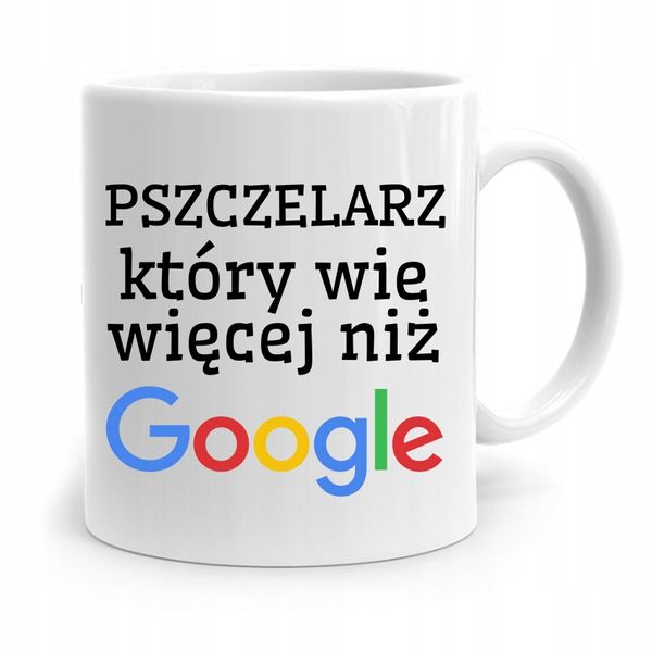 Kubek Prezent Pszczelarza Wie Więcej Niż Google Z Nadrukiem Ze Zdjęciem zdjęcie 1