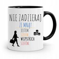 Kubek Czarny Dla Szefowej Nie Zadzieraj Ze Mną Z Nadrukiem Ze Zdjęciem