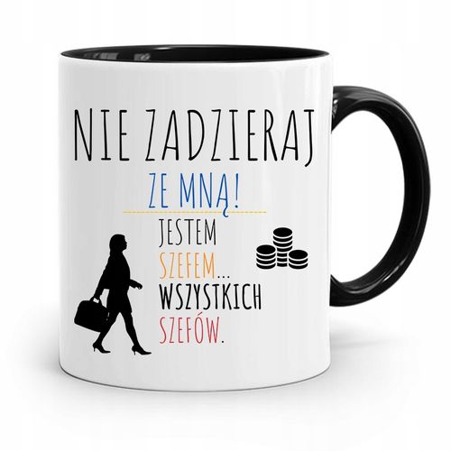 Kubek Czarny Dla Szefowej Nie Zadzieraj Ze Mną Z Nadrukiem Ze Zdjęciem na Arena.pl