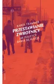 Przestawianie zwrotnicy. Jak politycy bawią się koleją