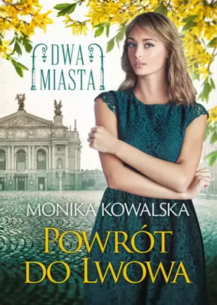 Dwa Miasta. Tom 4. Powrót Do Lwowa zdjęcie 1
