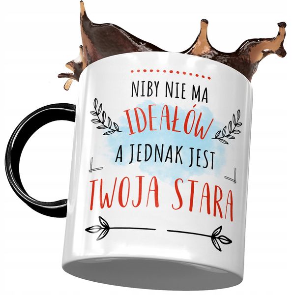 Kubek Czarny Dla Twojej Starej Niby Nie Ma Ideałów Z Nadrukiem Ze Zdjęciem zdjęcie 1