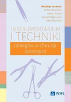 INSTRUMENTARIUM I TECHNIKI ZABIEGÓW W CHIRURGII DZIECIĘCEJ ALDONA..