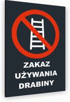 Tabliczka znak informacyjny 30x20 Antracyt ZAKAZ UŻYWANIA DRABINY Dibond