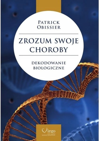 Zrozum swoje choroby. Dekodowanie biologiczne zdjęcie 1