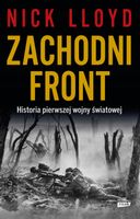 Zachodni front. Historia pierwszej wojny światowej Nick Lloyd