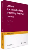 Ustawa o przeciwdziałaniu przemocy domowej. Komentarz + wzory do pobrania
