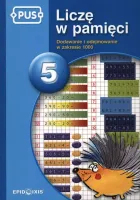 PUS. Liczę w pamięci 5. Dodawanie i odejmowanie w zakresie 1000