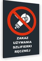 Tabliczka znak informacyjny 20x15 Antracyt ZAKAZ UŻYWANIA SZLIFIERKI Dibond
