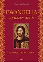 Ewangelia na każdy dzień. Słowo Jezusa do Ciebie s. Bożena Maria Hanusiak