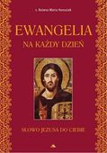Ewangelia na każdy dzień. Słowo Jezusa do Ciebie s. Bożena Maria Hanusiak