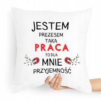 Dla Prezesa Viceprezesa Poduszka Jestem Prezesem Z Nadrukiem Ze Zdjęciem