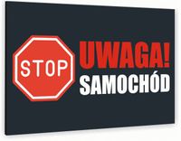 Tabliczka informacyjna znak nadruk UV 40x30 stop uwaga samochód