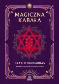 Magiczna Kabała. Kompletny przewodnik po wiedzy tajemnej