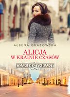 ALICJA W KRAINIE CZASÓW TOM 1-3 AŁBENA GRABOWSKA PAKIET X3