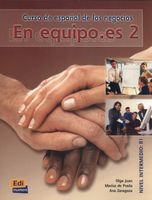 En equipo.es 2 Libro del Alumno Ana Zaragoza, Marisa de Prada, Olga Juan