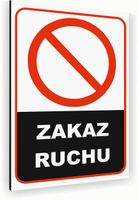 Tabliczka znak informacyjny 40x30 Biała ZAKAZ RUCHU Dibond NADRUK UV